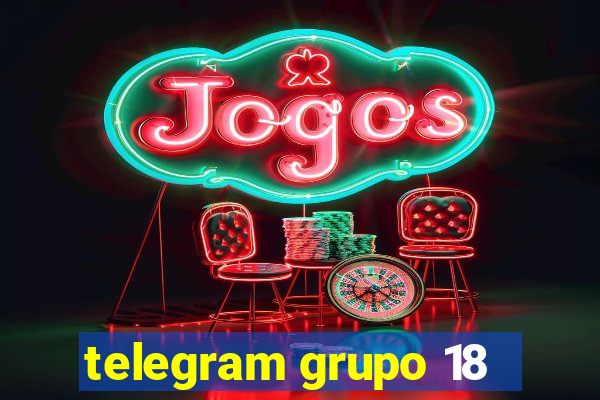 telegram grupo 18